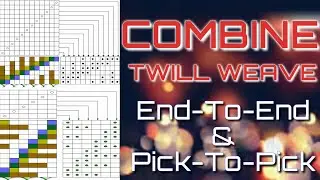 Combine Twill Weave | End To End Combine Weave | Pick To Pick Combine Twill | Draft & Lifting Plan.