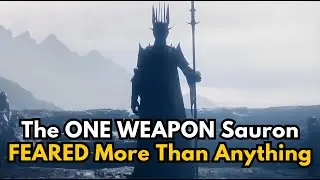 The ONE WEAPON Sauron FEARED More Than Anything Was Forgotten?