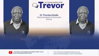 Dr. Themba Dlodlo, Retired Academic & Community Activist In Conversation With Trevor