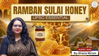 ALL ABOUT RAMBAN SULAI HONEY | IMPORTANT FOR UPSC/STATE PCS | BY SHAZIA MA'AM | DEOGHAR IAS ACADEMY