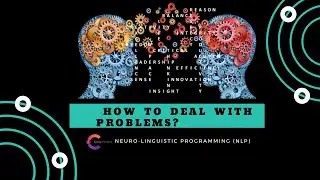 How to deal with PROBLEMS? (NLP Series) || Episode 16