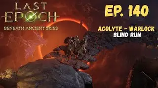 Last Epoch Gameplay | Blind Playthrough Ep. 140 - Farming Harbingers in 