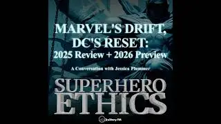 Marvel’s Drift, DC’s Reset: 2025 Review + 2026 Preview