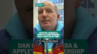 Dan Ives: Alibaba & @Apple's AI partnership &lsquo;just a matter of time&rsquo; #shorts