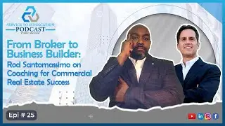 From Broker to Business Builder: Rod Santomassimo on Coaching for Commercial Real Estate Success