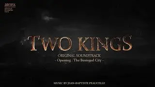TWO KINGS - Opening : The Besieged City