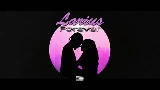 Larius - Forever (Prod. LexBeatz)