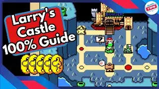 Larry's Castle 100% Guide All Dragon Coins & Secrets in Super Mario World