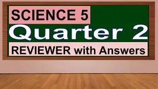 SCIENCE 5 QUARTER 2 TEST REVIEWER/ 2ND QUARTER TEST REVIEWER/ SCIENCE QUIZ BEE REVIEWER / MELC-BASED