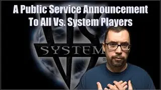 A Public Service Announcement for the Vs. System CCG Community