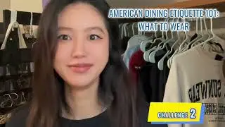 American Dining Etiquette 101: What to Wear (Episode 2)