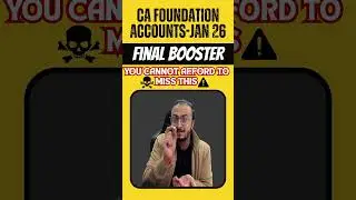 🚨CA FOUNDATION ACCOUNTS - FINAL BOOSTER - MOST IMPORTANT SESSION BEFORE EXAMS‼️