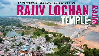 Experience the Sacred Beauty of Rajiv Lochan Temple in Rajim | The I Creation