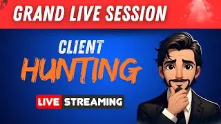 🔴 Grand Live Session | Client Hunting | Muhammad Hamza Khan