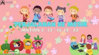 Ibadah Sekolah Minggu 18 Januari  2026 I Perjalanan Ke Mesir I