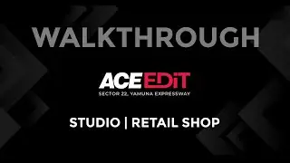 ACE Edit Commercial Project Studio Retail Shop Yamuna Expressway Walkthrough