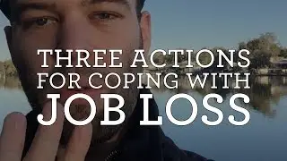 How to Handle Job Loss (Part 2) - 3 Actions you can take from the Bible to begin moving forward