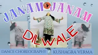 Janam Janam - Dilwale | Dance Choreography by Kushagra Verma