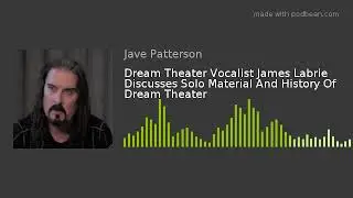 Dream Theater Vocalist James Labrie Discusses Solo Material And History Of Dream Theater