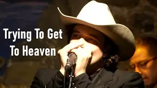 Tryin' To Get To Heaven - Bob Dylan (Virgil Kinsley And His Band -Time Out Of Mind 25th Anniversary)