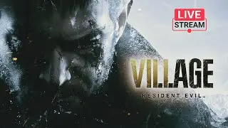 Resident Evil Village LIVE &ndash; Will I Survive the Horror?