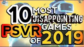 10 Most Disappointing PSVR Games Of 2019