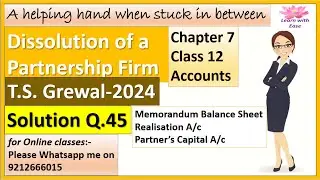 Dissolution of Partnership Firm| T S Grewal 2024| Q45| Ch7| Class 12| ACCOUNTS@learnwithease