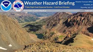 07/13/23 Hazard Briefing - Triple Digit Heat Expected Sunday - Cold Front Monday