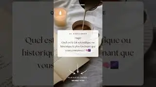 Quel est le fait scientifique ou historique le plus fascinant que vous connaissez  🧠🌌
