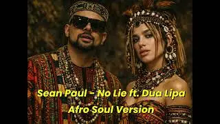 Sean Paul   No Lie ft  Dua Lipa (afro soul version)