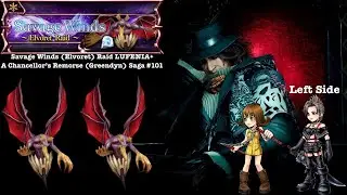 DFFOO GL: Savage Winds (Elvoret) Raid LUFENIA+ A Chancellor&rsquo;s Remorse (Ardyn) Saga #101