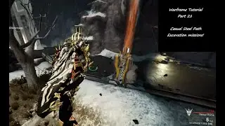 Casual Steel Path Excavation Missions! | Warframe Tutorial | Part 21