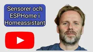 ESPHome och sensorer i homeassistant del 7