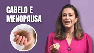 Cabelo afinando após os 45? Entenda a queda na menopausa e como tratar