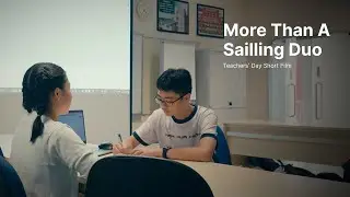 More Than A Sailing Duo: Nan Hua Teacher's Day Celebration 2024 Short Film (feat. Jayden Khung)