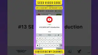 #13 SEED NFT Introduction Seed Video Code Today | Seed Video #13 SEED NFT Introduction Code Today |