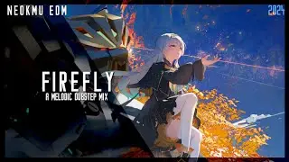 Firefly | Mix by Neokmu | A Melodic Dubstep Mix