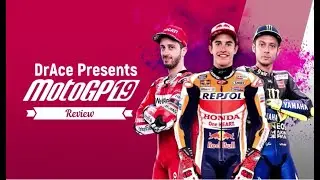 DrAce's MotoGP 19 Review - The Best MotoGP Game Yet!!!
