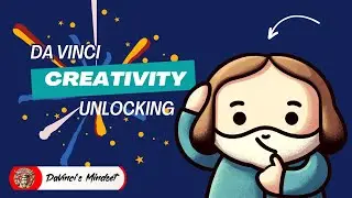 Unlocking the Genius of Da Vinci: Mastering Infinite Creativity