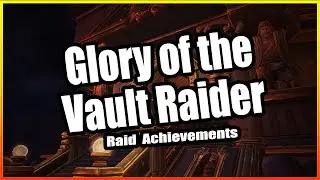 Glory of the Vault Raider│Raid Achievements│Dragonflight