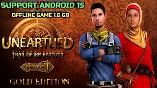 Unearthed:Trail of Ibn Battuta v1.4 (Install Game android 15 Arm64-v8a devices) Gameplay offline 