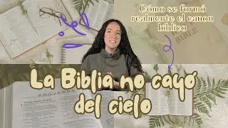 La Biblia no cayó del cielo: cómo se formó realmente el canon bíblico