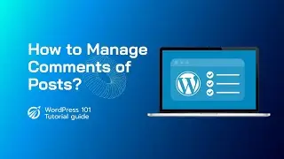 How to Manage Comments in WordPress