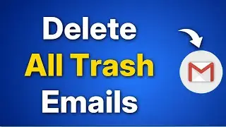 How to Delete All Trash Emails from Gmail