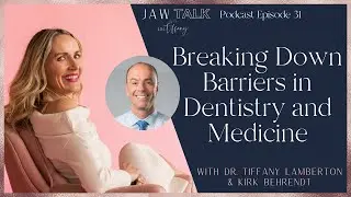 Breaking Down Barriers in Dentistry and Medicine with Dr. Tiffany Lamberton