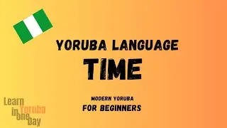 Learn Yoruba Time Expressions ⏳ | Seconds, Minutes, Hours & More!