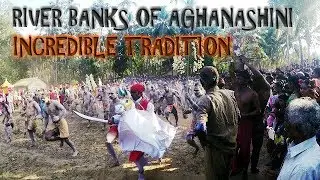 RIVER BANKS OF AGHANASHINI | INCREDIBLE TRADITION