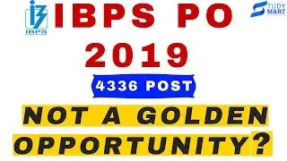 IBPS PO 2019 Notification क्या ये एक गोल्डन opportunity  है आपके लिए ?