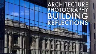 ARCHITECTURE PHOTOGRAPHY AND BUILDING REFLECTIONS IN GLASS