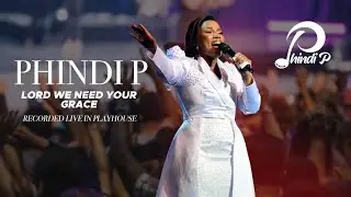 Phindi P- Lord We Need Your Grace